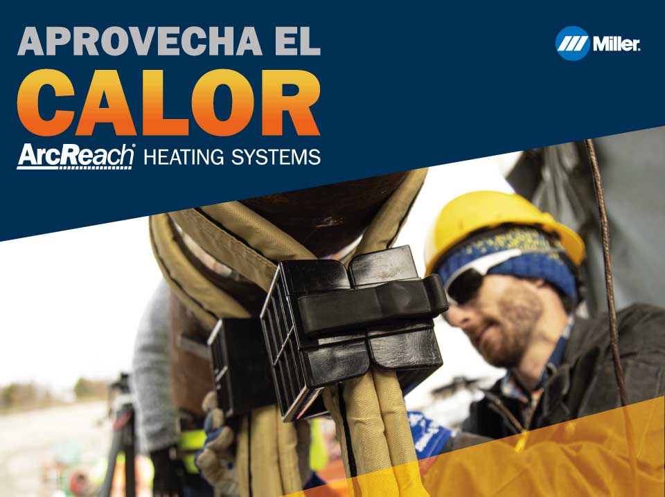 Descubre el ArcReach Heater de Miller